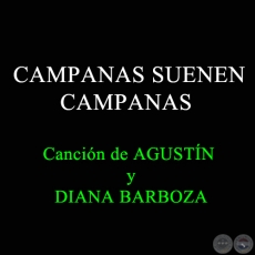 CAMPANAS SUENEN CAMPANAS - Canción de DIANA BARBOZA 